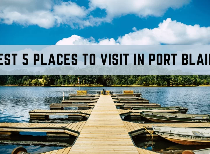 Places to Visit in Port Blair